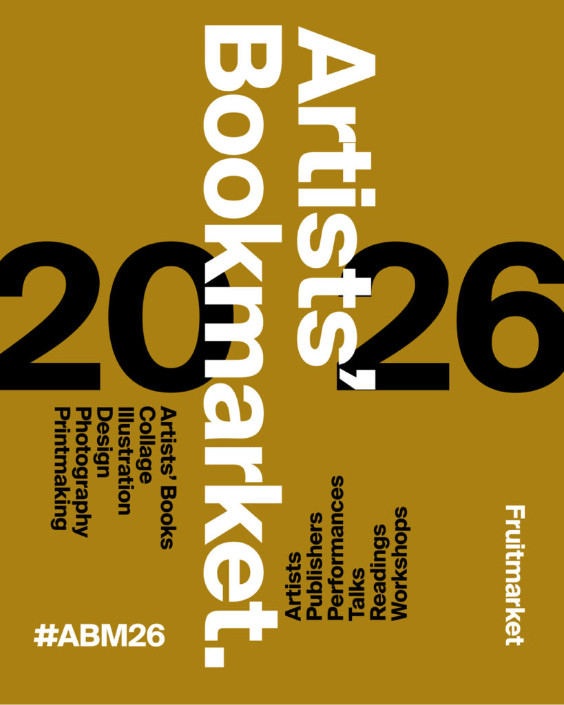 ARTISTS' BOOKMARKET @ FRUITMARKET GALLERY