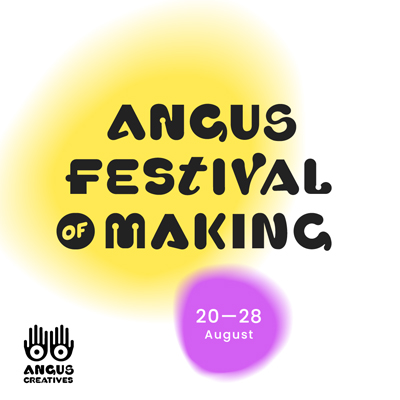ANGUS FESTIVAL OF MAKING